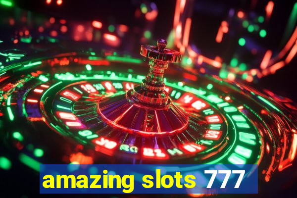 amazing slots 777